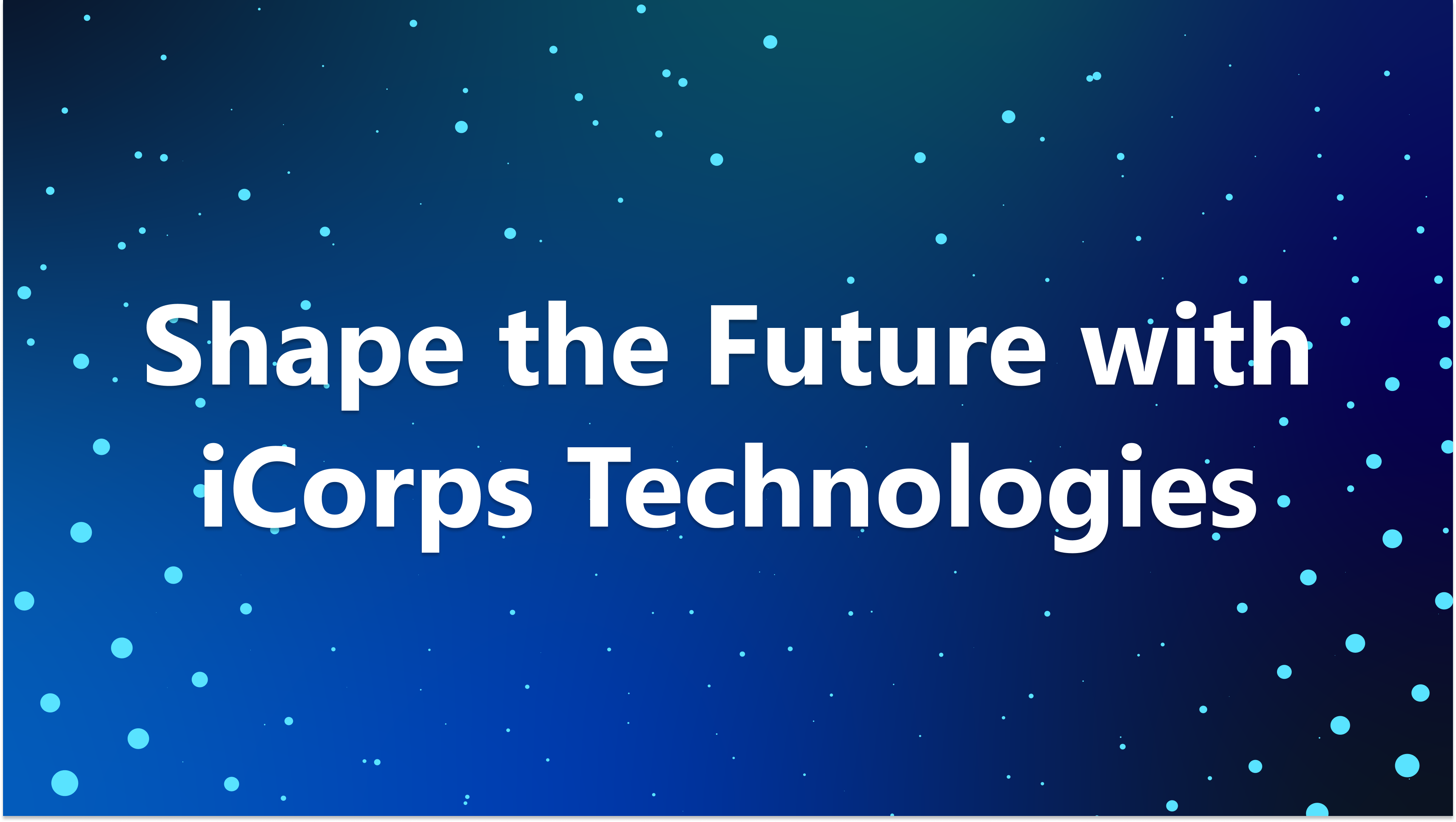 Shape the Future with iCorps Technologies